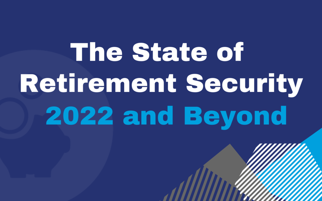 March 2 | The State of Retirement Security: 2022 and Beyond